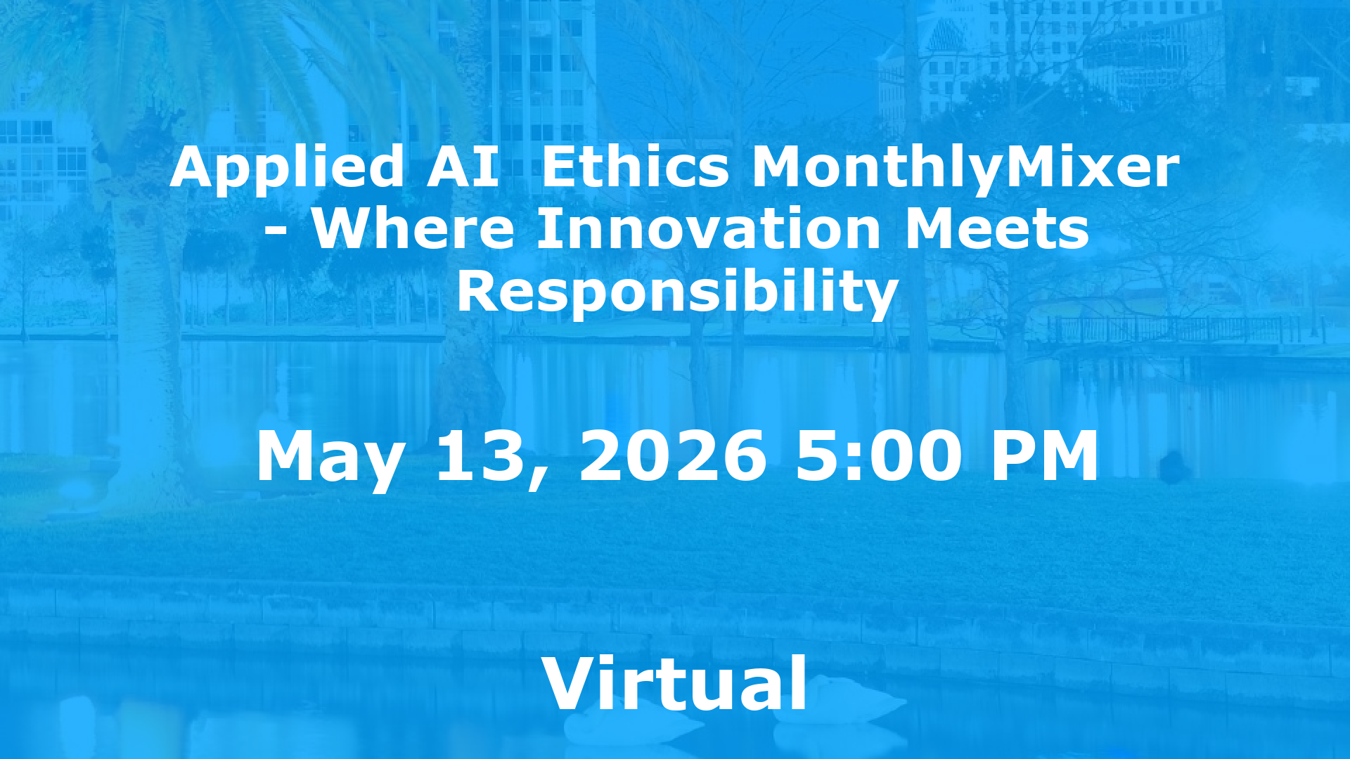 Applied AI  Ethics MonthlyMixer - Where Innovation Meets Responsibility event image